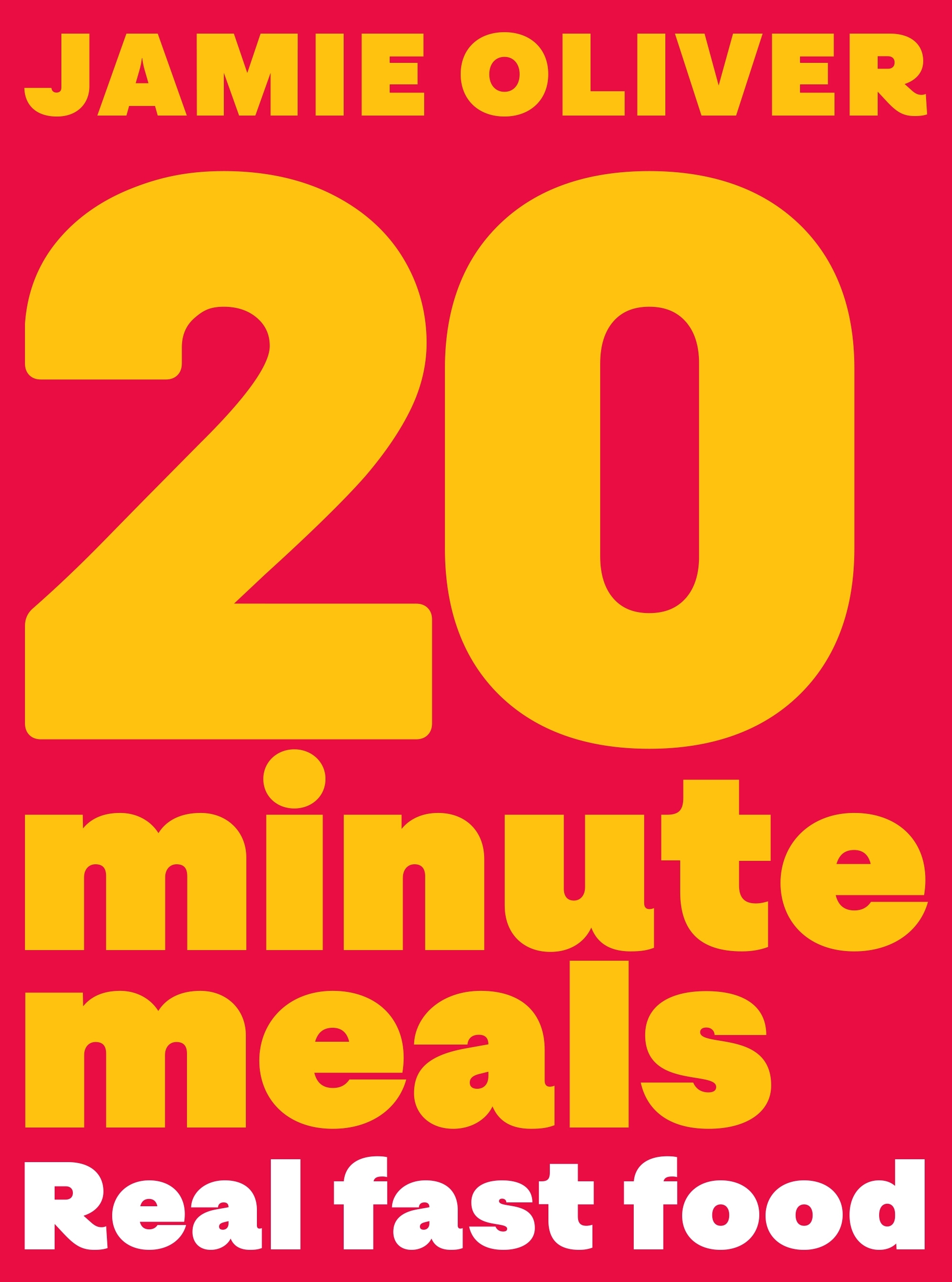 20 Minute Meals: Real Fast Food (Jamie Oliver)