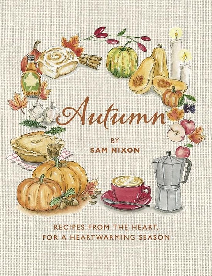 Autumn: Recipes from the Heart, for a Heartwarming Season