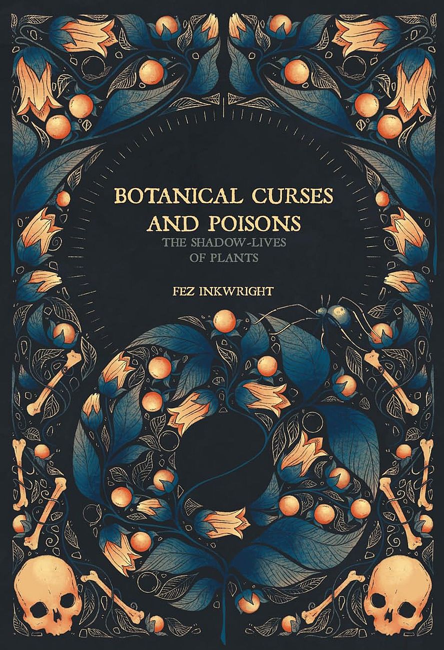 Botanical Curses and Poisons: The Shadow-Lives of Plants - Fez Inkwright - imagine 2