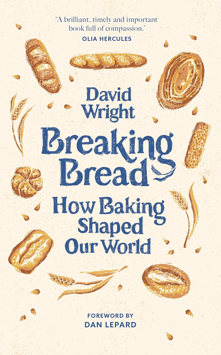 Breaking Bread : How Baking Shaped Our World