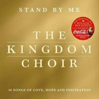 The Kingdom Choir - Stand By Me - (CD)