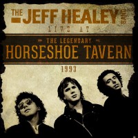 The Jeff Healey Band - Live At The Horseshoe Tavern (CD)