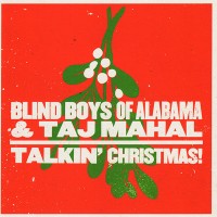 The Blind BOYS of Alabama & Taj Mahal - Talkin' Christmas! - (CD)