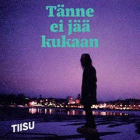 Tiisu - Tanne Ei jaa kukaan - (CD)