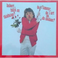 Hubert-Felix Thiefaine - De l'amour, De l'art ou Du cochon - - (CD)