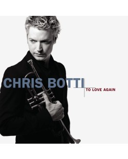 Chris Botti - to Love Again (CD)