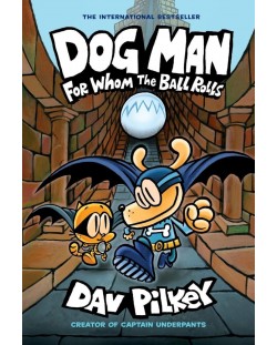 Dog Man, Vol. 7: For Whom the Ball Rolls