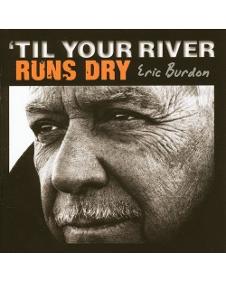 Eric Burdon - 'Til Your River Runs Dry (CD)