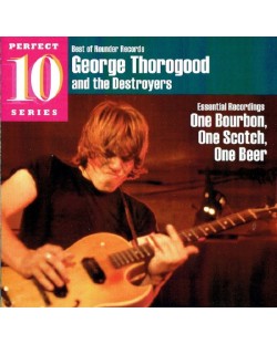George Thorogood - ONE Bourbon, One Scotch, One Beer (CD)