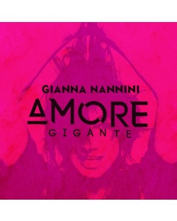 Gianna Nannini- Amore gigante - Deluxe Edition (2 CD)
