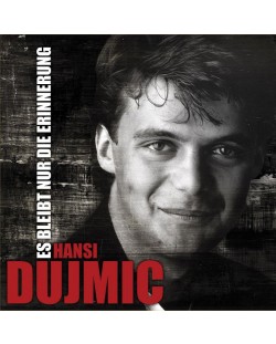 Hansi Dujmic - Hansi Dujmic - Es Bleibt Nur Die Erinnerung (Das Beste) (CD)