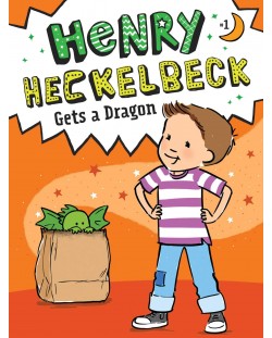 Henry Heckelbeck Gets a Dragon	