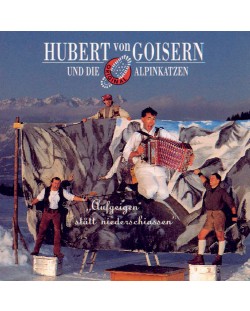 Hubert von Goisern und Die Alpinkatzen - Aufgeig'n statt niederschia?'n (CD)
