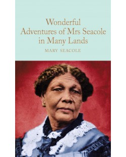 Macmillan Collector's Library: Wonderful Adventures of Mrs. Seacole in Many Lands