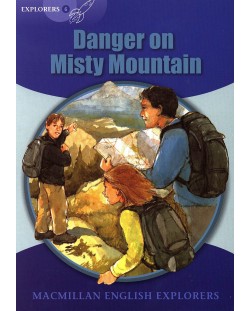 Macmillan English Explorers: Danger on Misty Mountain (nivel Explorer's 6)	