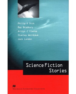 Macmillan Literature Collections: Science Fiction Stories (ниво Advanced)