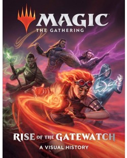 Magic the Gathering: Rise of the Gatewatch. A Visual History