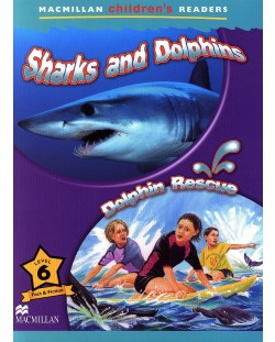 Macmillan Children's Readers: Sharks&Dolphins (ниво level 6)