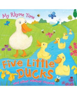 My Rhyme Time: Five Little Ducks and other number rhymes (Miles Kelly)