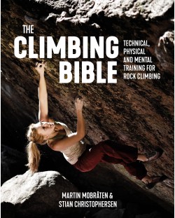 The Climbing Bible: Technical, Physical and Mental Training for Rock Climbing