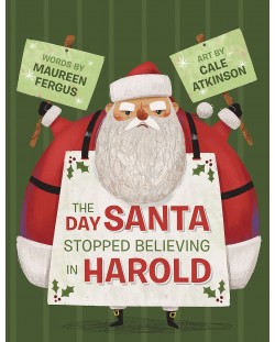 The Day Santa Stopped Believing in Harold	