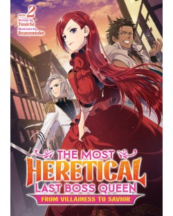 The Most Heretical Last Boss Queen: From Villainess to Savior, Vol. 2 (Light Novel)