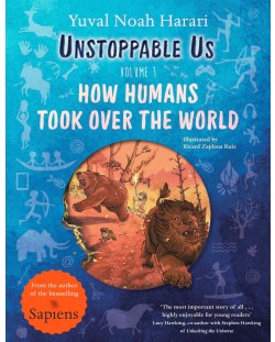 Unstoppable Us, Volume 1 : How Humans Took Over the World	