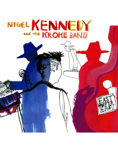 Nigel Kennedy & Kroke Band - East Meets East (CD) - 1