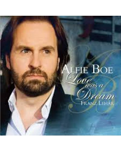 Alfie Boe, Scottish Opera Orchestra, Michael Rosewell - Love Was A Dream (CD) - 1