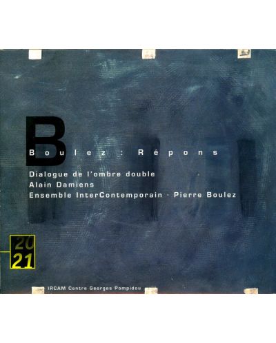 Alain Damiens - Boulez: Répons; Dialogue de l'ombre double (CD) - 1