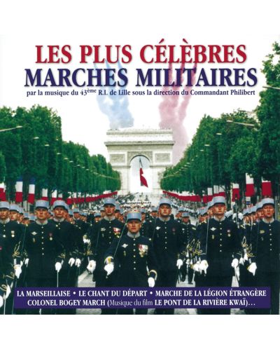 43eme R.I. de Lille sous La Direction Du - les Plus Celebres Marches Militaires (CD) - 1