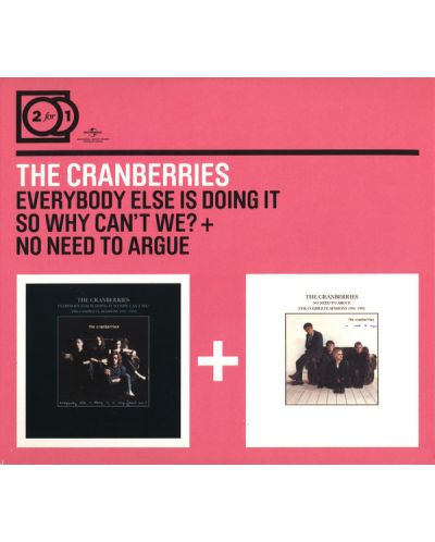 The Cranberries - 2 for 1 Everybody Else Is Doing It / No Need To Argue - (2 CD) - 1