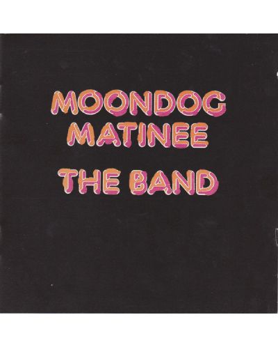 The Band - Moondog Matinee - (CD) - 1