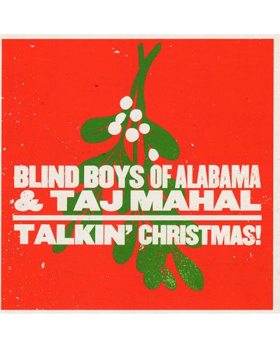 The Blind BOYS of Alabama & Taj Mahal - Talkin' Christmas! - (CD) - 1