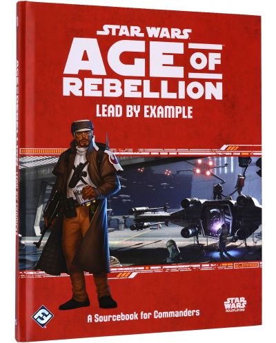 Completare pentru jocul de rol Star Wars: Age of Rebellion - Lead by Example: A Sourcebook for Commanders - 1