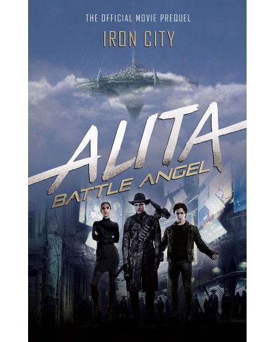 Alita: Battle Angel. Iron City. The Official Movie Prequel - 1
