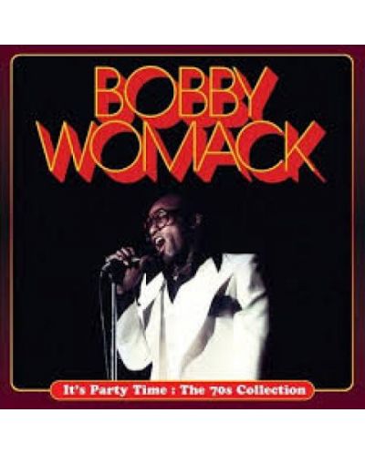 Bobby Womack - It's Party Time : The 70s Collection (CD) - 1