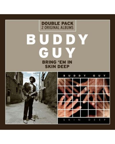 Buddy Guy - Bring 'Em In/Skin Deep (2 CD) - 1
