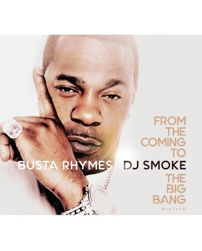 Busta Rhymes / DJ Smoke - From The Coming To The Big Bang (CD)	 - 1