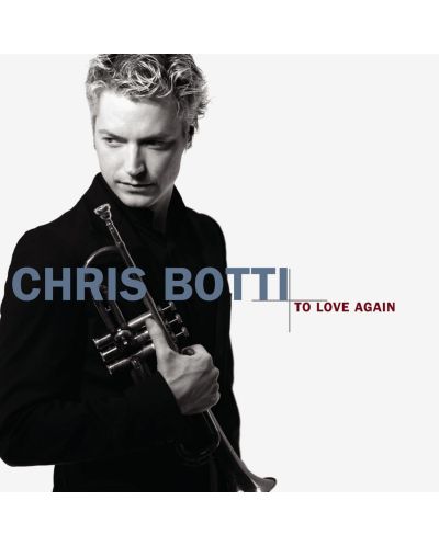 Chris Botti - to Love Again (CD) - 1