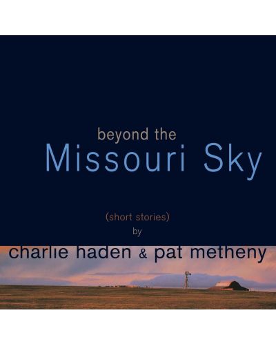 Charlie Haden, Pat Metheny - Beyond the Missouri Sky (CD) - 1