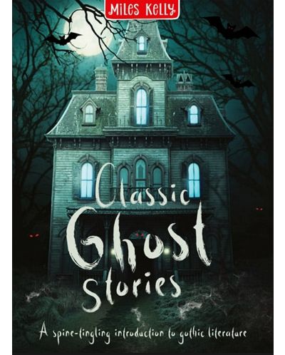 Classic Ghost Stories (Miles Kelly) - 1
