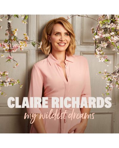 Claire Richards - My Wildest Dreams (Deluxe) (CD) - 1