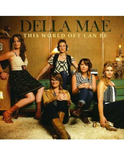 Della Mae - This World Oft Can Be (CD) - 1