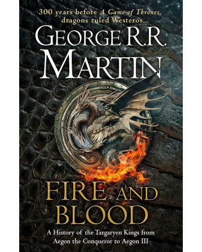 Fire and Blood: A Targaryen History (A Song of Ice and Fire) - 1