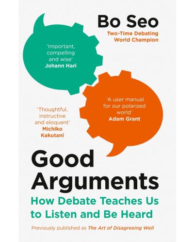 Good Arguments: How Debate Teaches Us to Listen and Be Heard - 1