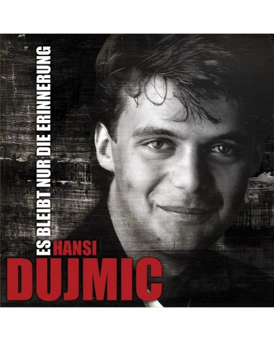 Hansi Dujmic - Hansi Dujmic - Es Bleibt Nur Die Erinnerung (Das Beste) (CD) - 1