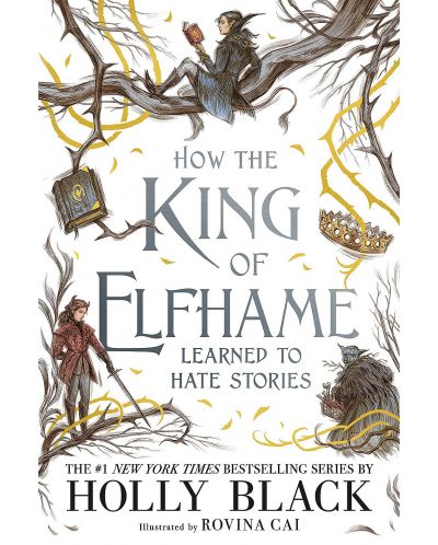 How the King of Elfhame Learned to Hate Stories (Paperback)	 - 1