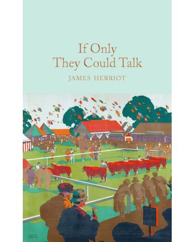 Macmillan Collector's Library: If Only They Could Talk - 1