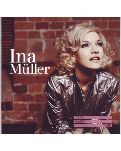 Ina Muller- Liebe macht taub (CD) - 1